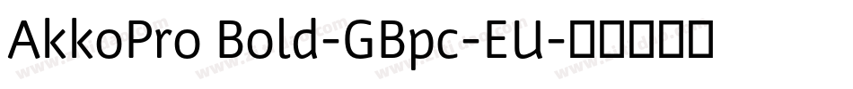 AkkoPro Bold-GBpc-EU字体转换